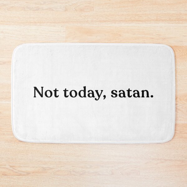 Item preview, Not Today, Satan. Quote Humor. designed and sold by CoCoArt-Ua.