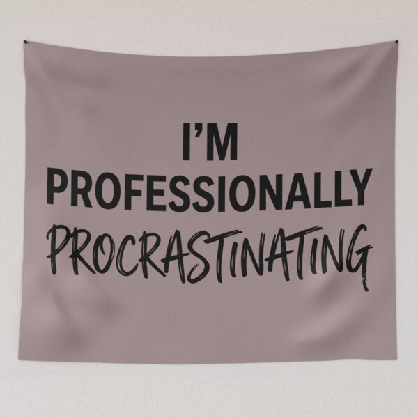 Item preview, I'm Professionally Procrastinating Funny Sarcastic Quote designed and sold by AlanyaArtX.