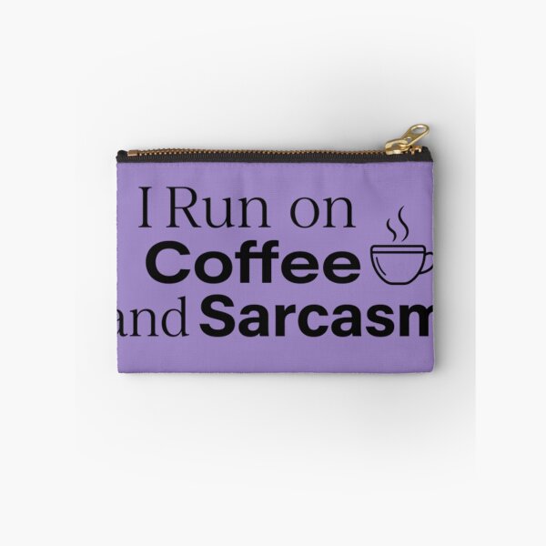 Item preview, I Run On Coffee And Sarcasm Funny Sarcastic Quote designed and sold by AlanyaArtX.