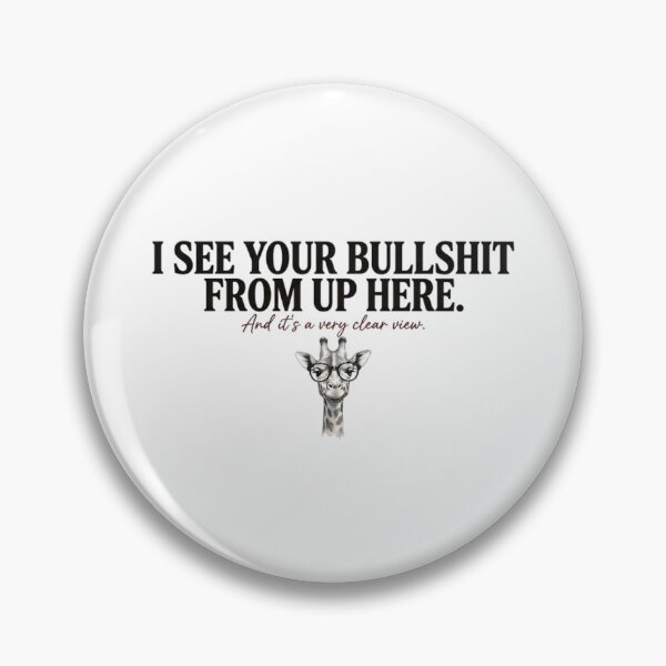 Item preview, I See Your Bullshit From Up Here - Sarcastic Quote designed and sold by AlanyaArtX.
