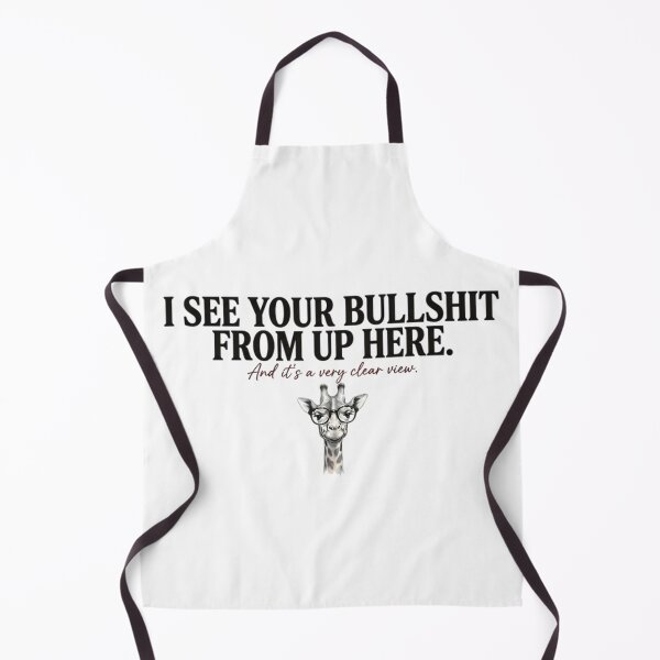 Item preview, I See Your Bullshit From Up Here - Sarcastic Quote designed and sold by AlanyaArtX.