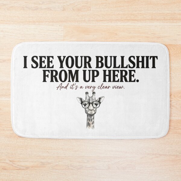 Item preview, I See Your Bullshit From Up Here - Sarcastic Quote designed and sold by AlanyaArtX.