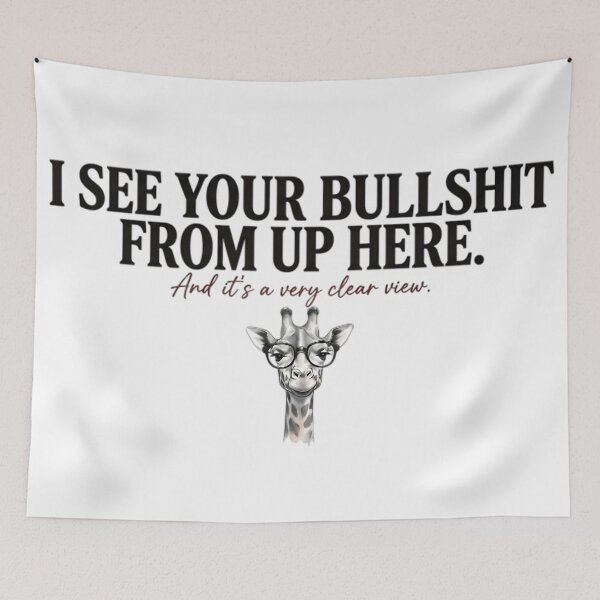Item preview, I See Your Bullshit From Up Here - Sarcastic Quote designed and sold by AlanyaArtX.