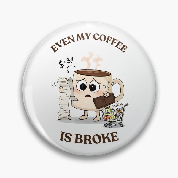 Item preview, Even My Coffee Is Broke Funny Tee  designed and sold by SeNsArtGallery.