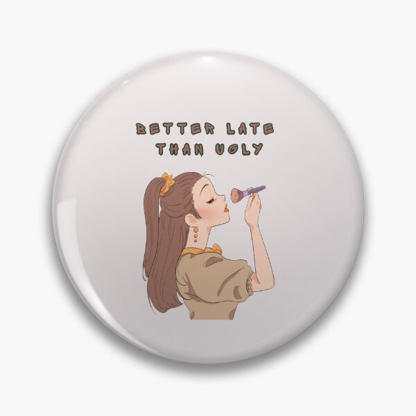 Item preview, Better Late Than Ugly Funny Makeup Quote - Aesthetic Girl Illustration designed and sold by Artsy Corner.