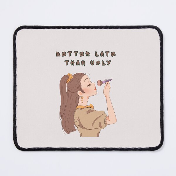 Item preview, Better Late Than Ugly Funny Makeup Quote - Aesthetic Girl Illustration designed and sold by Artsy Corner.
