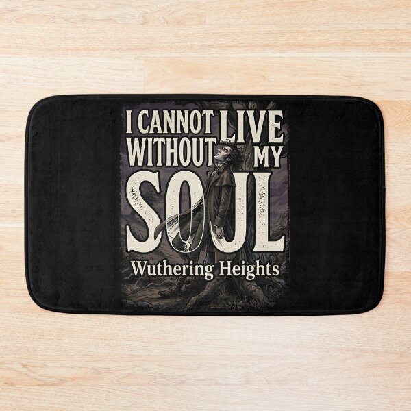 Item preview, I Cannot Live Without My Soul Wuthering Heights Dark Romance designed and sold by Fenay Designs.