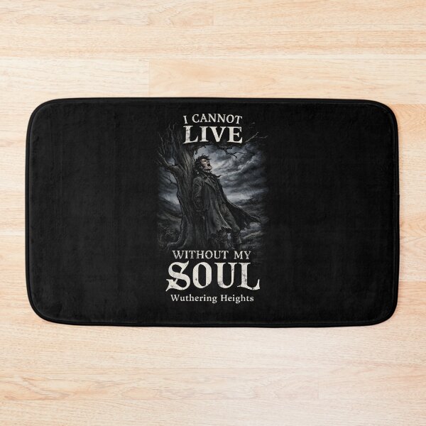 Item preview, I Cannot Live Without My Soul Wuthering Heights Heathcliff designed and sold by Fenay Designs.
