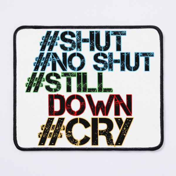 Item preview, Neon Grunge Text "#SHUT #NO SHUT #STILL DOWN #CRY" - Bold Meme Graphic Print designed and sold by DesignArtist.ia.