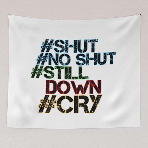 Item preview, Neon Grunge Text "#SHUT #NO SHUT #STILL DOWN #CRY" - Bold Meme Graphic Print designed and sold by DesignArtist.ia.