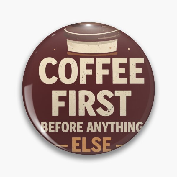 Item preview, Coffee First Before Anything Else designed and sold by Jbantan.
