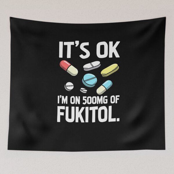 Item preview, 500mg Fukitol Funny Sarcastic Mental Health Humor designed and sold by TshirtsOnline-.