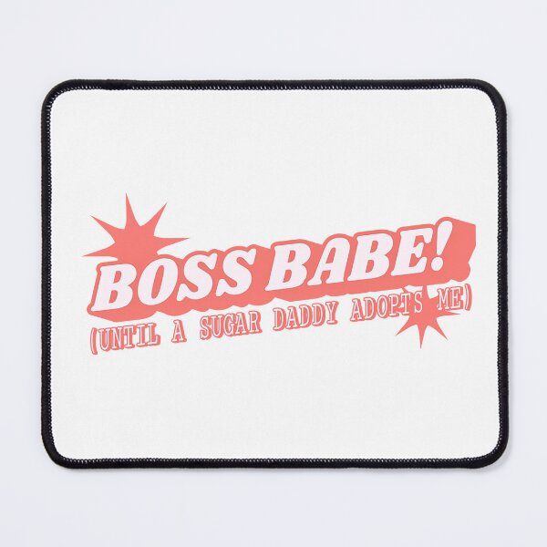 Item preview, Boss Babe - Until a Sugar Daddy Adopts Me designed and sold by LithiumCocktail.