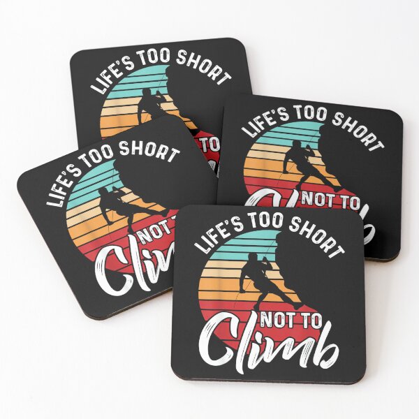 Item preview, climbing bouldering Life's tooo short not to climb climber designed and sold by AndersonLFernan.