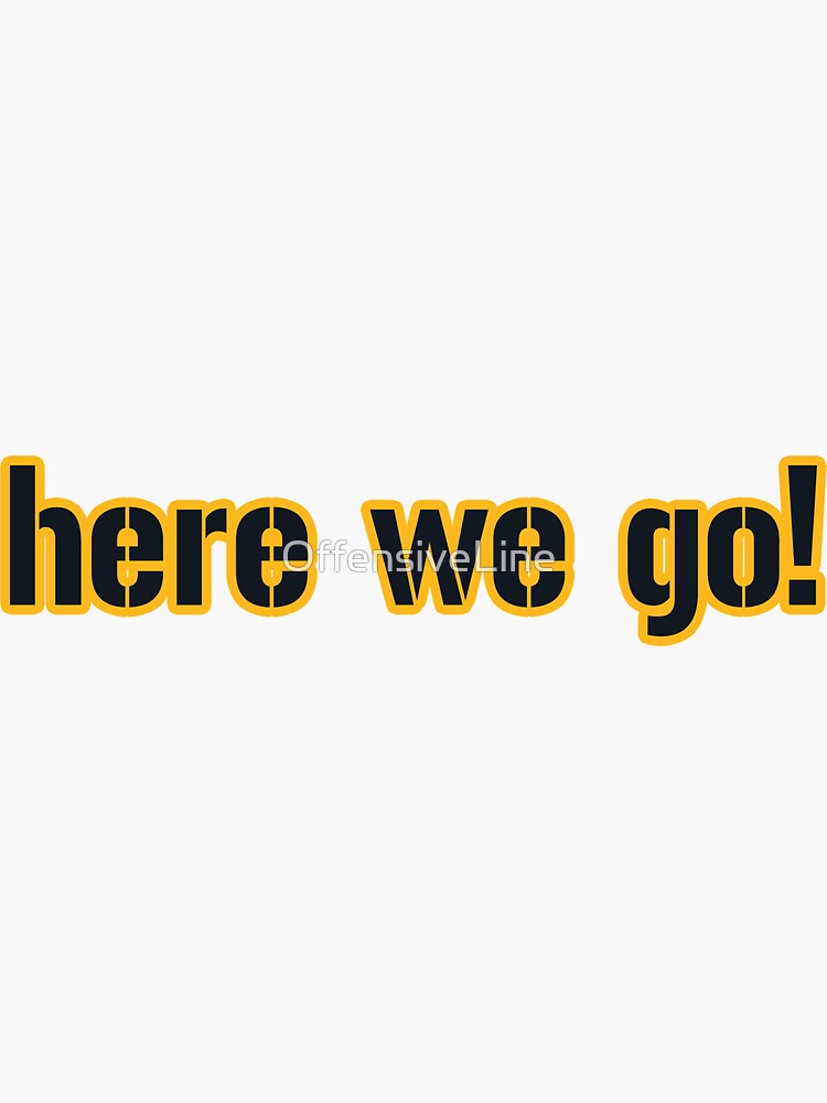 Thumbnail 3 of 3, Sticker, Pittsburgh LYFE: Here We Go! designed and sold by OffensiveLine.