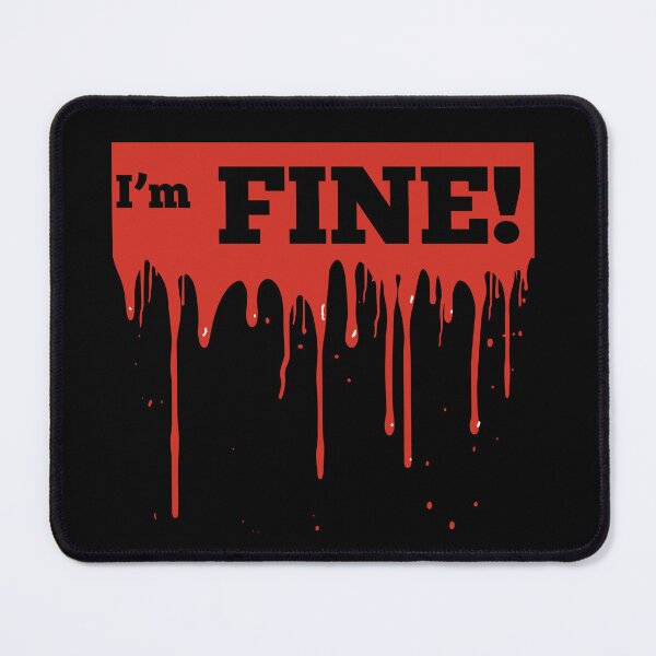 Item preview, I'm FINE! designed and sold by TeeHeeRiot.