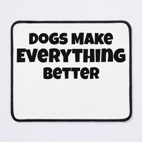 Item preview, Dogs Make Everything Better Funny Dog Lover Gift T-Shirt - Funny Dog Lover Shirt designed and sold by Re Ka.