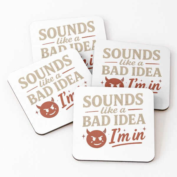 Item preview, Sounds like a bad idea, I’m in designed and sold by Inappropriate Ink.