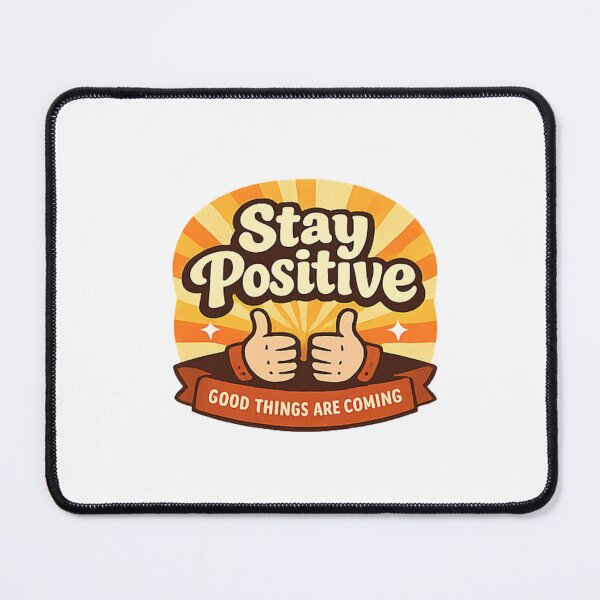 Item preview, Stay Positive - Good Things Are Coming  designed and sold by TheLorind.