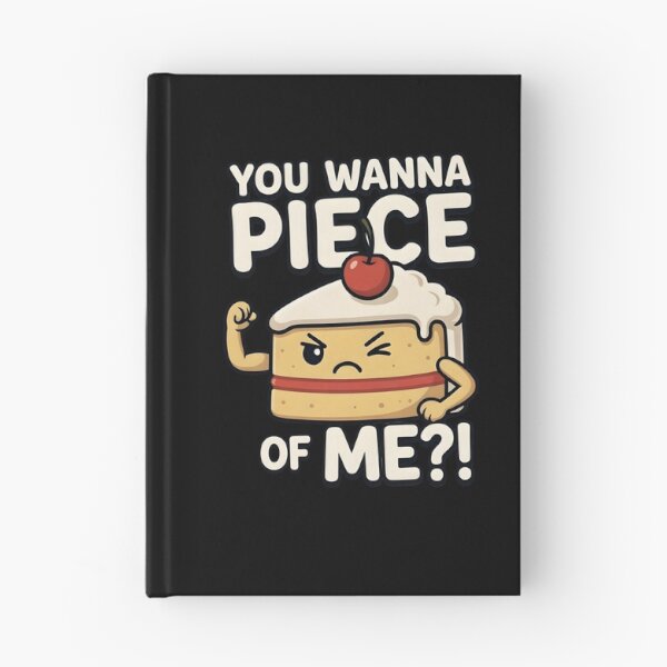Item preview, You Wanna Piece of Me? Feisty Cake Slice designed and sold by TshirtsOnline-.