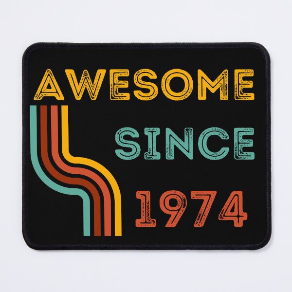 Item preview, Awesome Since 1974 designed and sold by BlakefourDesign.