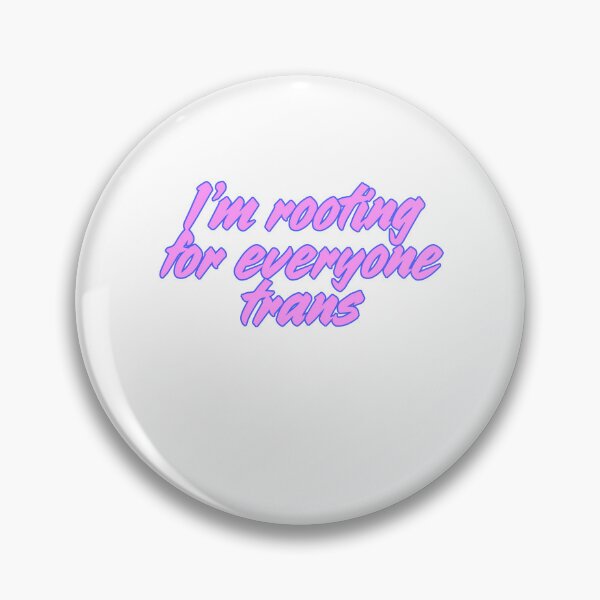 Item preview, I'm rooting for everyone trans designed and sold by BritySpear.