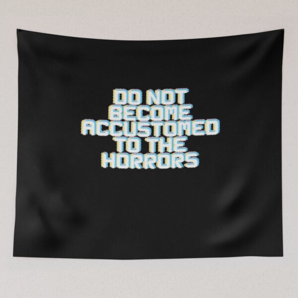 Item preview, Do Not Become Accustomed to the horrors designed and sold by BritySpear.