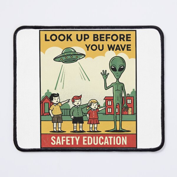 Item preview, Look Up Before You Wave UFO Safety designed and sold by TeeARTHY.