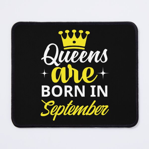 Item preview, Queens are Born in September designed and sold by Horizon-Design.