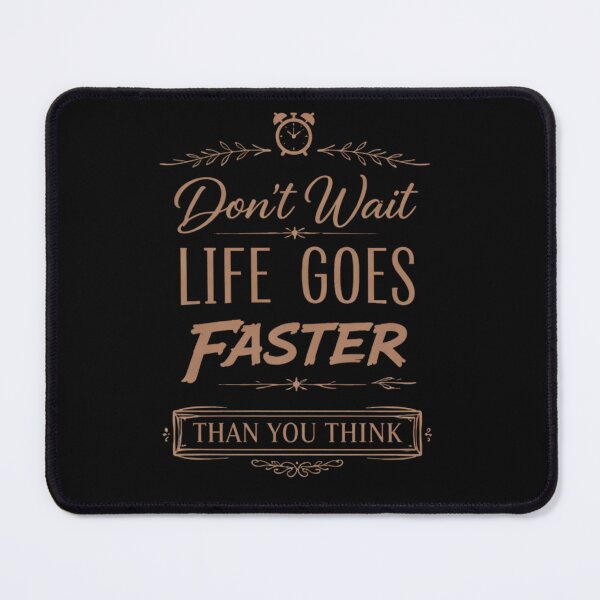 Item preview, Don’t Wait Life Goes Faster - Soft Aesthetic Motivational Quote designed and sold by TTStudio.
