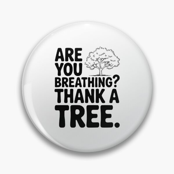 Item preview, Are You Breathing? Thank a Tree. designed and sold by Frank Ring.
