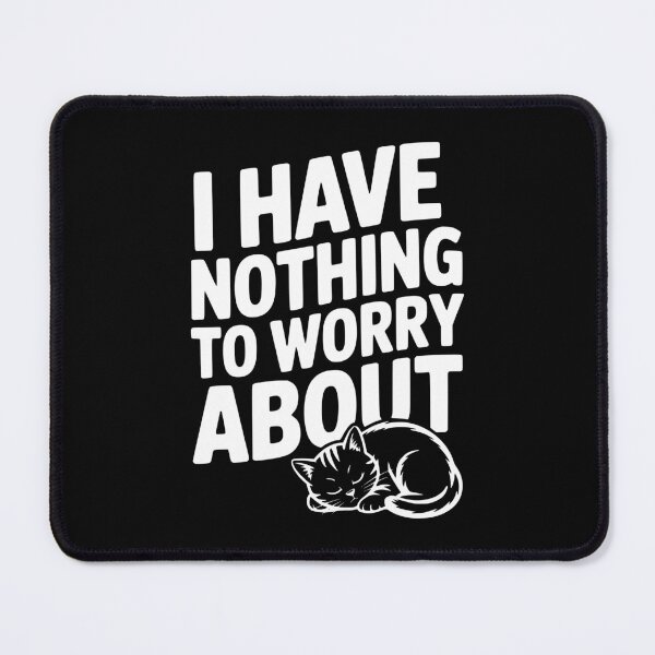 Item preview, I Have Nothing to Worry About designed and sold by Frank Ring.