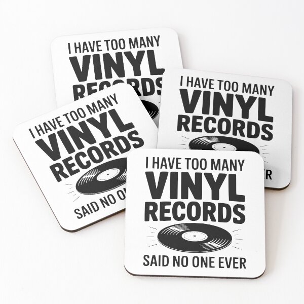 Item preview, I Have Too Many Vinyl Records Said No One Ever designed and sold by Frank Ring.