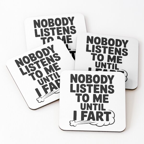Item preview, Nobody Listens to Me Until I Fart designed and sold by Frank Ring.