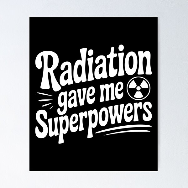 Item preview, Radiation Gave Me Superpowers designed and sold by Frank Ring.