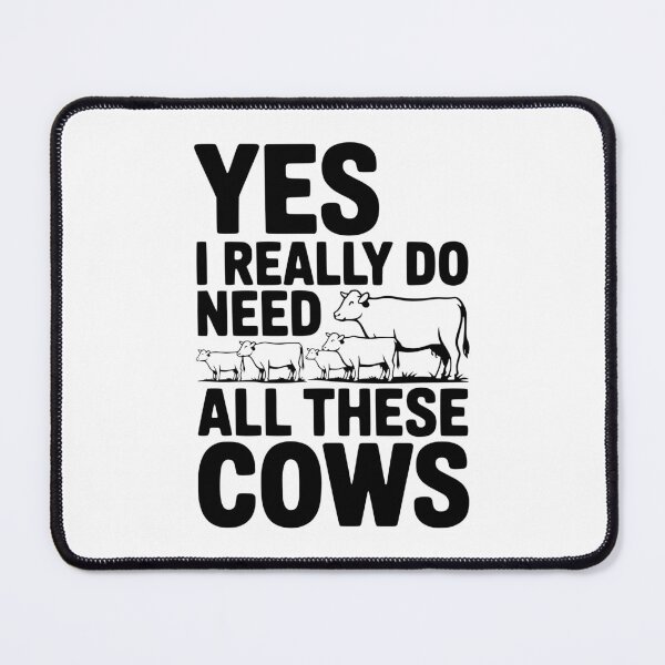 Item preview, Yes I Really Do Need All These Cows designed and sold by Frank Ring.