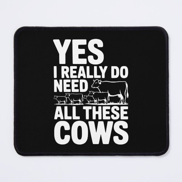 Item preview, Yes I Really Do Need All These Cows designed and sold by Frank Ring.
