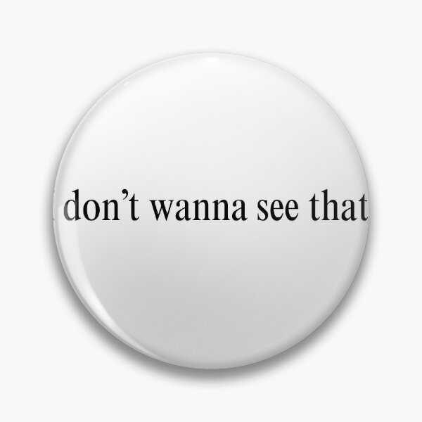 Item preview, "I don't wanna see that!" from HBOs THE COMEBACK  designed and sold by mckquan.