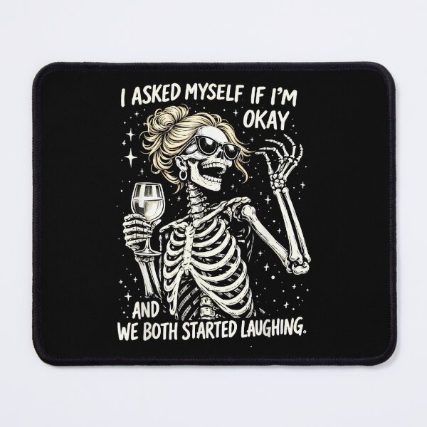 Item preview, i Asked Myself if I'm Okay and we Both Started Laughing designed and sold by CherylCGarrison.