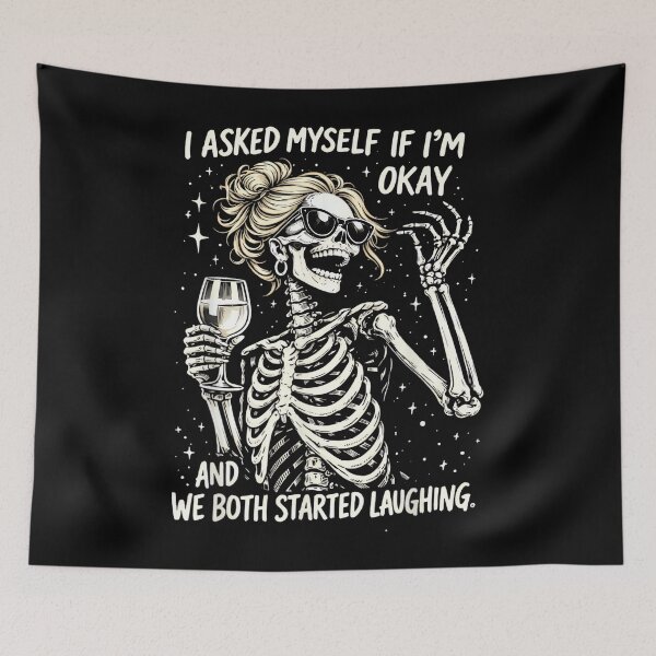 Item preview, i Asked Myself if I'm Okay and we Both Started Laughing designed and sold by CherylCGarrison.