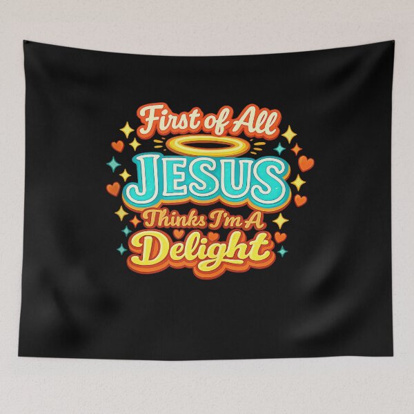 Item preview, First of All Jesus Thinks I'm a Delight Christian Sayings designed and sold by CherylCGarrison.