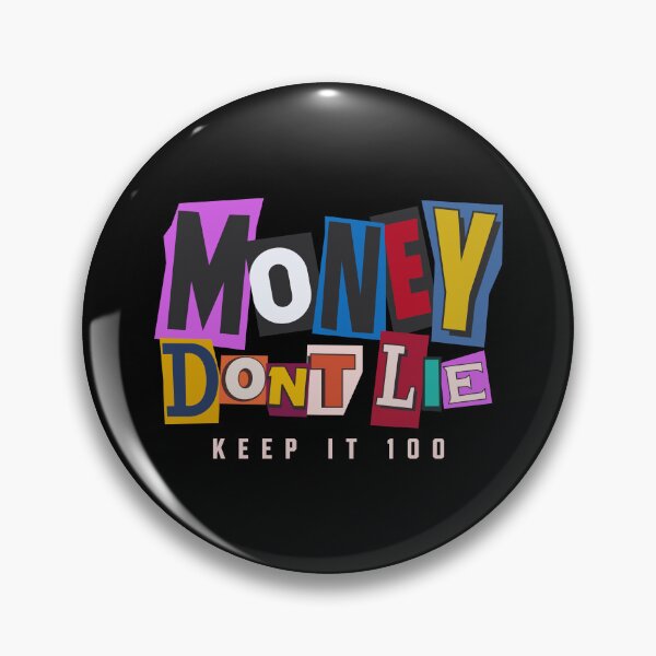 Item preview, Money Don't Lie Keep It 100 designed and sold by Zerhof.