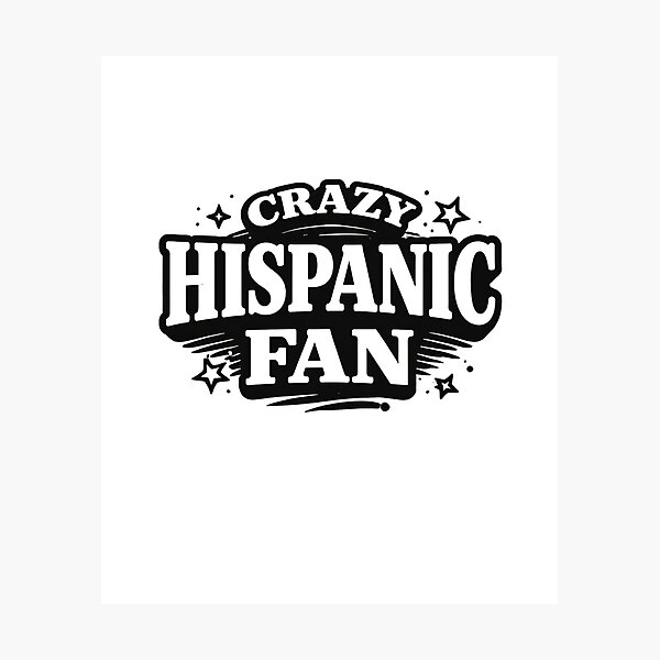 Item preview, Crazy Hispanic Fan – Funny Latino Pride Typography Design designed and sold by Designs That Speak ✨.