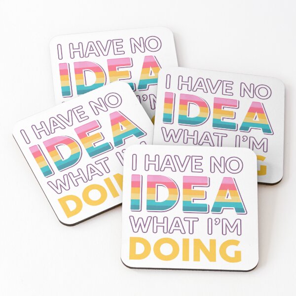 Item preview, I Have No Idea What I’m Doing -Sarcastic Funny Quote  designed and sold by TTStudio.