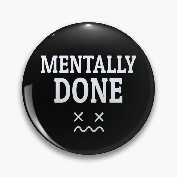 Item preview, Mentally Done – Funny Introvert Mood Quote designed and sold by RitaRuni1992.