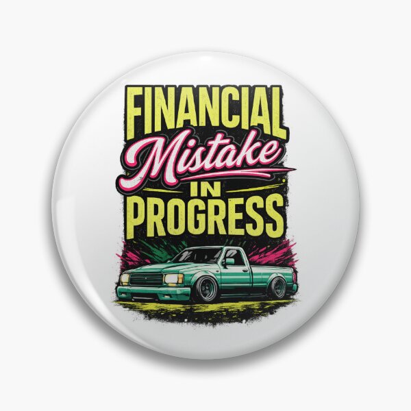 Item preview, Financial Mistake in Progress – Retro pickup edition designed and sold by TomoMadeIt.