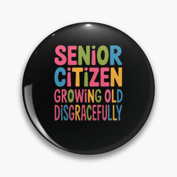 Item preview, Sarcastic Senior Citizen Humor Growing old disgracefully Design designed and sold by fantasticdesign.