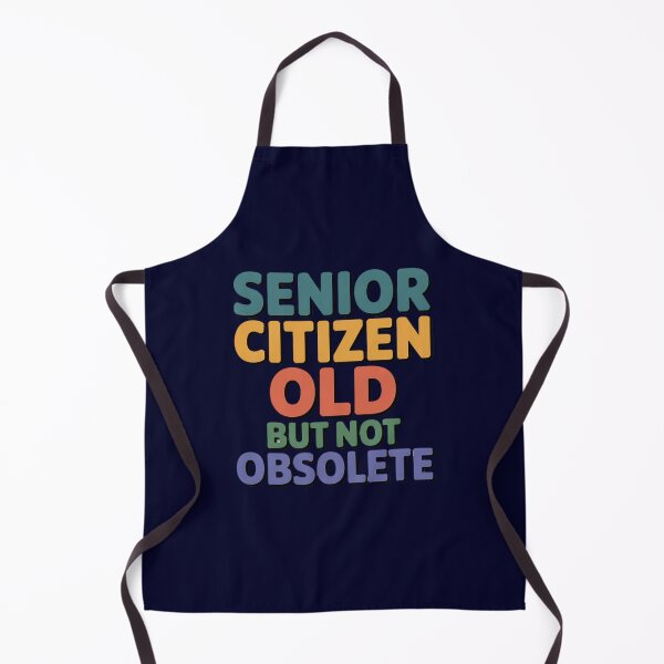 Item preview, Sarcastic Senior Citizen Humor Sarcastic Senior Citizen Old But Not Obsolete Design designed and sold by fantasticdesign.