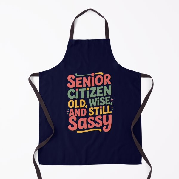 Item preview, Sarcastic Senior Citizen Humor Sarcastic Old, Wise, And Still Sassy Design designed and sold by fantasticdesign.