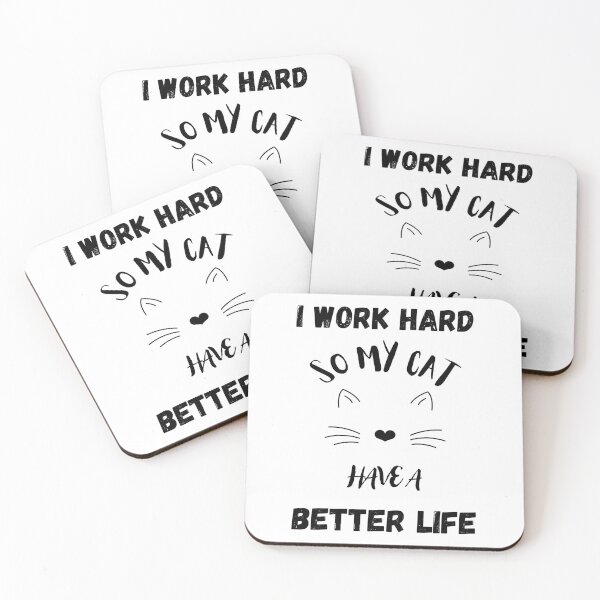 Item preview, I Work Hard So My Cat Has A Better Life. designed and sold by Dinasshop.